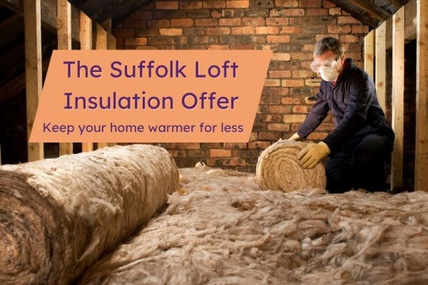The Suffolk Loft Insulation Offer